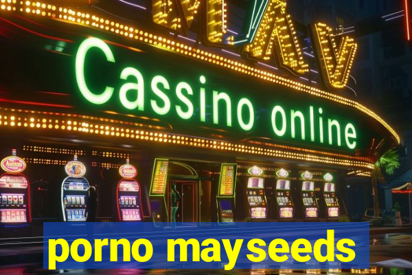 porno mayseeds